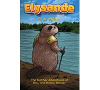 Elysande : The Further Adventures of Billy and Bobby Beaver