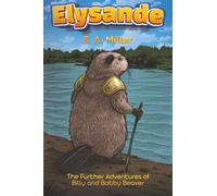 Elysande: The Further Adventures of Billy and Bobby Beaver