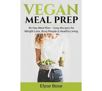 Elyse Bose Vegan Meal Prep (Paperback)
