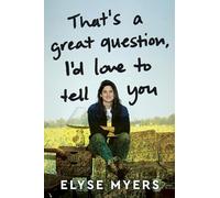 Elyse Myers - That's a Great Question I'd Love to Tell You - - E245z