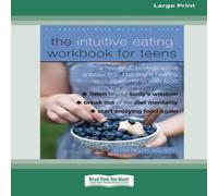 Elyse Resch The Intuitive Eating Workbook for Teens: A Non-Diet, Body Positive Elyse Resch Multicolor