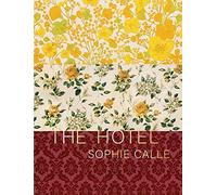 elysian collective - Sophie Calle The Hotel - Hardback - G245z