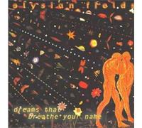 Elysian Fields - Dreams That Breathe Your Name