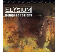 Elysium - Being Fed To The Lions [French Import]