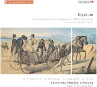 Elysium: The Complete Choral Works for Male Voices by Franz Schubert