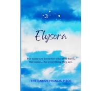Elysora: Where Ordinary Moments Turn Into Forever; A Collection Of Contemporary Love Poems