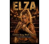 ELZA: Golden Ring, Black Shadow (ELZA GILZE / The Fighter Series)