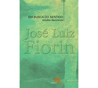Em Busca do Sentido. Estudos Discursivos (Em Portuguese do Brasil)