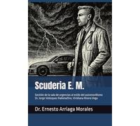 EM Scuderia: Lecciones del automovilismo aplicados a la sala de urgencias (Calidad hospitalaria, automovilismo deportivo y como mantener a salvo a tus pacientes)