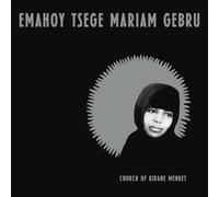 Emahoy Tsege Mariam Gebru - Church of Kidane Mehret