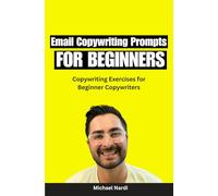 Email Copywriting Prompts for Beginners: Copywriting Exercises for Beginner Copywriters