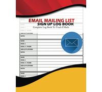 Email Mailing List Sign Up Log Book: E-mail Sign-up Notebook Tracker For Website and Business Use. Wish List and Newsletter Email Address Collection ... Show Exhibition With Bonus Undated Calendar
