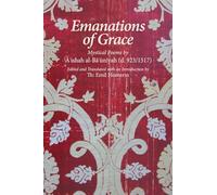 Emanations of Grace: Mystical Poems by A'ishah al-Bacuniyah (d. 923/1517) (Fons Vitae Women's Spirituality)