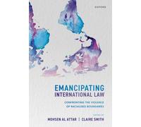 Emancipating International Law : Confronting the Violence of Racialised Boundaries