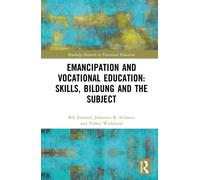 Emancipation and Vocational Education: Skills, Bildung and the Subject