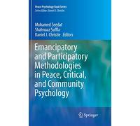 Emancipatory and Participatory Methodologies in Peace, Critical, and Community Psychology (Peace Psychology Book Series)