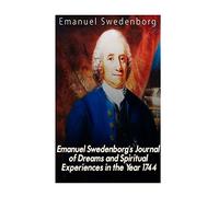 Emanuel Swedenborg’s Journal of Dreams and Spiritual Experiences in the Year 1744