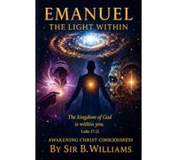 EMANUEL THE LIGHT WITHIN: AWAKENING CHRIST CONSCIOUSNESS- Special Edition Color Collections