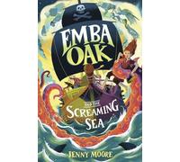 Emba Oak and the Screaming Sea (The Emba Oak Series)