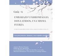 Embarazo y fibromialgia: dos latidos, una misma fuerza: El viaje de la maternidad con dolor crónico, contado con realismo, ternura y fe. (“Luz en medio del dolor”)