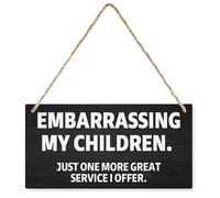 Embarrassing My Children Wood Sign Rectangle Hanging Wooden Plaque DIY Craft Project Wood Sign with Rope Door Wall Art Decorative, 12X6Inch
