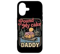 Embarrassing Shirt Funny Inappropriate Pound My Cake Daddy Case for iPhone 17