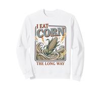 Embarrassing Shirt I Eat Corn The Long Way Funny Adult Humor Sweatshirt