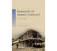 Embassies in Armed Conflict (Key Studies in Diplomacy)