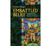 Embattled Belief : Religion and the British Army from Korea to Afghanistan