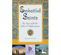 Embattled Saints: My Year with the Sufis of Afghanistan