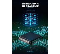 Embedded AI in Practice: 12 Hands-On Projects to Master TinyML, STM32 & ESP32