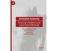 Embedded Autonomy: Financing a Resilient Local Government Effectively