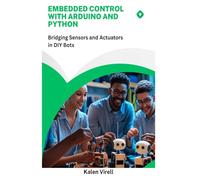 Embedded Control with Arduino and Python: Bridging Sensors and Actuators in DIY Bots