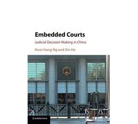 Embedded Courts: udicial Decision-Making in China: Judicial Decision-Making in China