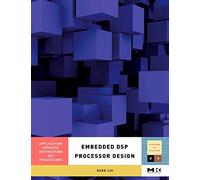 Embedded DSP Processor Design: Application Specific Instruction Set Processors (Systems on Silicon): Volume 2