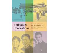 Embedded Generations: Family Life and Social Change in Contemporary China