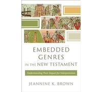 Embedded Genres in the New Testament: Understanding Their Impact for Interpretation (Acadia Studies in Bible and Theology)