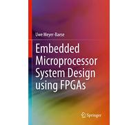 Embedded Microprocessor System Design using FPGAs