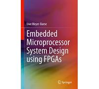 Embedded Microprocessor System Design using FPGAs