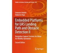 Embedded Platforms for UAS Landing Path and Obstacle Detection II: Navigation Support Systems for Urban Air Mobility Operations (Studies in Systems, Decision and Control, 530)