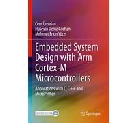 Embedded System Design with ARM Cortex-M Microcontrollers: Applications with C, C++ and MicroPython