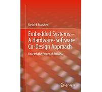 Embedded Systems - A Hardware-Software Co-Design Approach: Unleash the Power of Arduino!