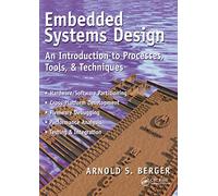 Embedded Systems Design: An Introduction to Processes, Tools, and Techniques (UK PROFESSIONAL COMPUTING Computing)