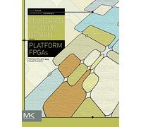 Embedded Systems Design with Platform FPGAs: Principles and Practices