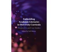 Embedding Academic Literacies in University Curricula : Perspectives and Case Studies