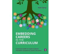 Embedding Careers in the Curriculum: A Practical Toolkit to Inspire Students and Deliver Exceptional Careers Education