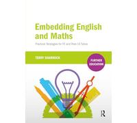 Embedding English and Maths: Practical Strategies for FE and Post-16 Tutors (Further Education)