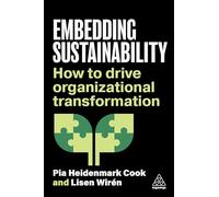 Embedding Sustainability : How to Drive Organizational Transformation