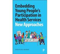 Embedding Young People's Participation in Health Services: New Approaches