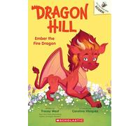 Ember the Fire Dragon: An Acorn Book (Dragon Hill #1)